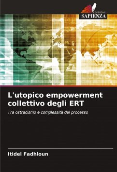 L'utopico empowerment collettivo degli ERT - Fadhloun, Itidel