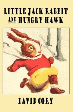 Little Jack Rabbit and Hungry Hawk - Cory, David