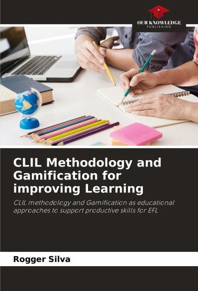 CLIL Methodology and Gamification for improving Learning CLIL Methodology and Gamification for improving Learning