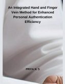An Integrated Hand and Finger Vein Method for Enhanced Personal Authentication Efficiency An Integrated Hand and Finger Vein Method for Enhanced Personal Authentication Efficiency