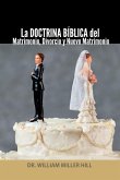 La DOCTRINA BÍBLICA del Matrimonio, Divorcio y Nuevo Matrimonio La DOCTRINA BÍBLICA del Matrimonio, Divorcio y Nuevo Matrimonio
