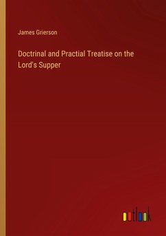 Doctrinal and Practial Treatise on the Lord's Supper