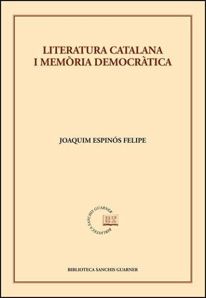 Literatura catalana i memòria democràtica Literatura catalana i memòria democràtica