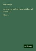 La corte e la società romana nei secoli XVIII e XIX La corte e la società romana nei secoli XVIII e XIX