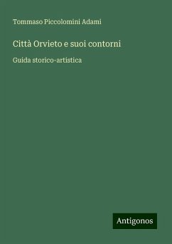 Città Orvieto e suoi contorni - Piccolomini Adami, Tommaso