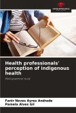 Health professionals' perception of indigenous health Health professionals' perception of indigenous health