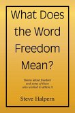 What Does the Word Freedom Mean? What Does the Word Freedom Mean?