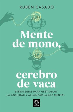 Cover Mente de Mono, Cerebro de Vaca: Estrategias Para Gestionar La Ansiedad Y Alcanzar La Paz Mental / A Monkey Mind, a Cow Brain