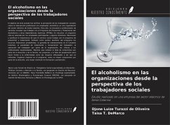 El alcoholismo en las organizaciones desde la perspectiva de los trabajadores sociales - Turazzi de Oliveira, Djone Luize; T. DeMarco, Taisa