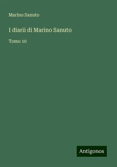 I diarii di Marino Sanuto - Sanuto, Marino