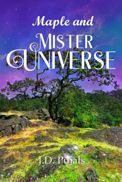 Maple and Mister Universe - Pujals, J. D.