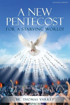 A New Pentecost for a Starving World! Revised Edition - Varkey, Br. Thomas