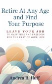 Retire At Any Age and Find Your Purpose Retire At Any Age and Find Your Purpose