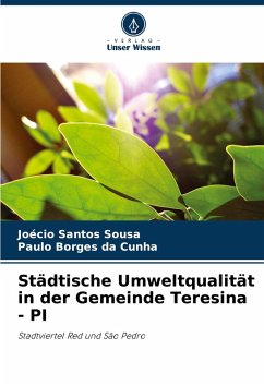 Städtische Umweltqualität in der Gemeinde Teresina - PI - Santos Sousa, Joécio;da Cunha, Paulo Borges