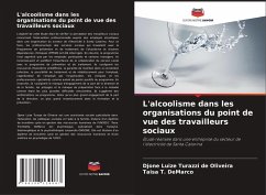 L'alcoolisme dans les organisations du point de vue des travailleurs sociaux - Turazzi de Oliveira, Djone Luize;T. DeMarco, Taisa