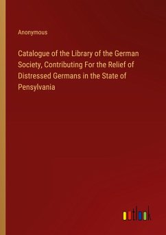 Cover Catalogue of the Library of the German Society, Contributing For the Relief of Distressed Germans in the State of Pensylvania