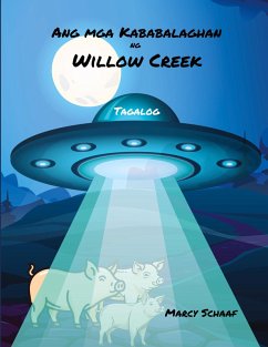 Ang mga Kababalaghan ng Willow Creek (Tagalog) The Wonders of Willow Creek - Schaaf, Marcy
