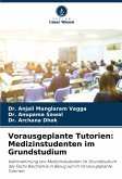 Vorausgeplante Tutorien: Medizinstudenten im Grundstudium Vorausgeplante Tutorien: Medizinstudenten im Grundstudium