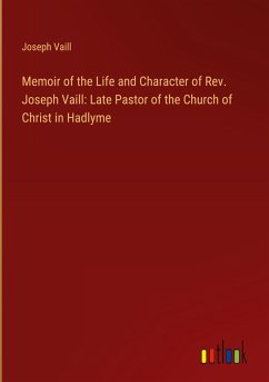 Memoir of the Life and Character of Rev. Joseph Vaill: Late Pastor of the Church of Christ in Hadlyme