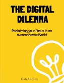 The Digital Dilemma The Digital Dilemma