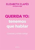 Querida Yo: Tenemos Que Hablar (Edición Especial Limitada Cantos Pintados) / Dear Me: We Need to Talk (Special Limited Edition Srayed Edges) Querida Yo: Tenemos Que Hablar (Edición Especial Limitada Cantos Pintados) / Dear Me: We Need to Talk (Special Limited Edition Srayed Edges)