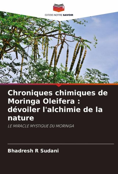Chroniques chimiques de Moringa Oleifera : dévoiler l'alchimie de la nature Chroniques chimiques de Moringa Oleifera : dévoiler l'alchimie de la nature