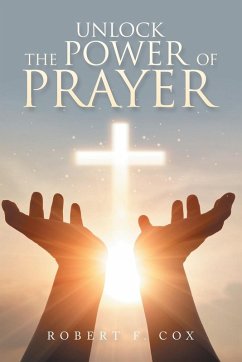 Unlock The Power Of Prayer - Cox, Robert F.