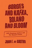 Borges and Kafka, Bolaño and Bloom