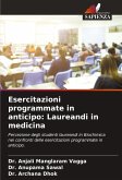 Esercitazioni programmate in anticipo: Laureandi in medicina Esercitazioni programmate in anticipo: Laureandi in medicina