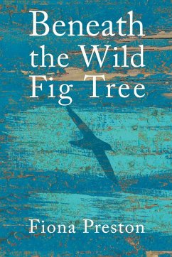 Beneath the Wild Fig Tree - Preston, Fiona