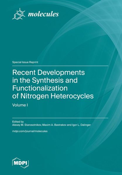 Recent Developments in the Synthesis and Functionalization of Nitrogen Heterocycles Recent Developments in the Synthesis and Functionalization of Nitrogen Heterocycles