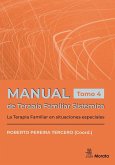 Manual de Terapia Famliar Sistémica. La Terapia Familiar en situaciones especiales. Tomo 4