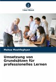 Umsetzung von Grundsätzen für professionelles Lernen Umsetzung von Grundsätzen für professionelles Lernen