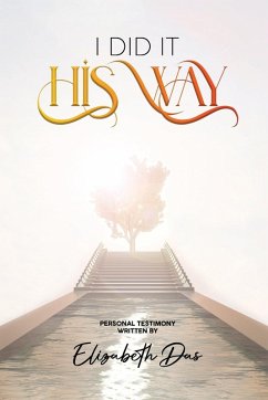 I Did it 'His Way' - Das, Elizabeth