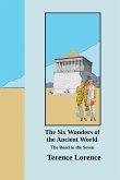 The Six Wonders of the Ancient World The Six Wonders of the Ancient World