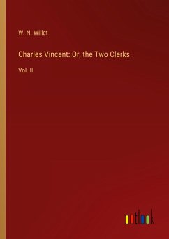 Cover Charles Vincent: Or, the Two Clerks