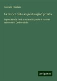 La teorica delle acque di ragion privata