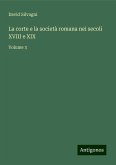 La corte e la società romana nei secoli XVIII e XIX La corte e la società romana nei secoli XVIII e XIX