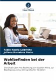 Wohlbefinden bei der Arbeit Wohlbefinden bei der Arbeit