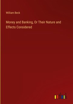 Cover Money and Banking, Or Their Nature and Effects Considered