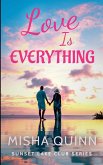 Love is Everything Love is Everything