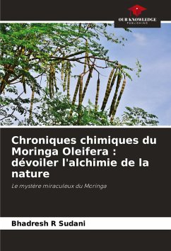 Cover Chroniques chimiques du Moringa Oleifera : dévoiler l'alchimie de la nature