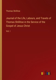 Journal of the Life, Labours, and Travels of Thomas Shillitoe in the Service of the Gospel of Jesus Christ