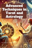 Advanced Techniques in Astrology and Tarot Advanced Techniques in Astrology and Tarot