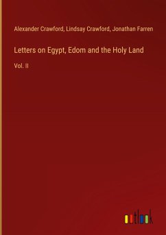 Letters on Egypt, Edom and the Holy Land - Crawford, Alexander; Crawford, Lindsay; Farren, Jonathan