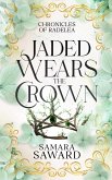 Jaded Wears the Crown