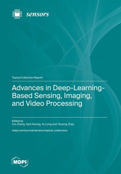 Advances in Deep-Learning-Based Sensing, Imaging, and Video Processing