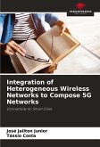 Integration of Heterogeneous Wireless Networks to Compose 5G Networks