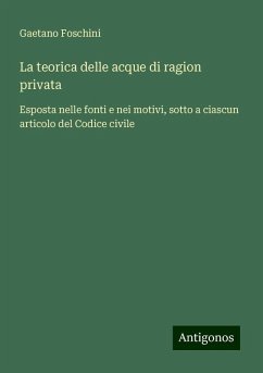 La teorica delle acque di ragion privata - Foschini, Gaetano