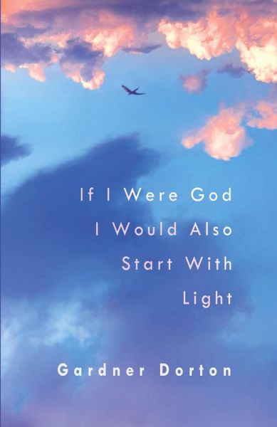 If I Were God I Would Also Start with Light If I Were God I Would Also Start with Light